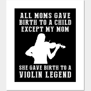 Funny T-Shirt: Celebrate Your Mom's Violin Skills - She Birthed a Violin Legend! Posters and Art